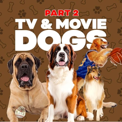 Page de couverture de Who Let the (TV/Movie) Dogs Out? - Part 2!