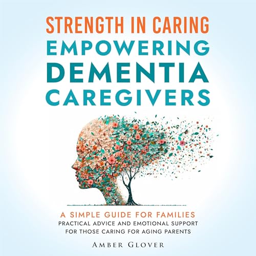 Strength in Caring Empowering Dementia Caregivers by Amber Glover episode artwork