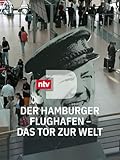 Der Hamburger Flughafen - Das Tor zur Welt