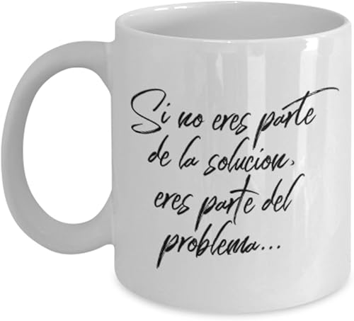 Si no eres parte de la solucion ¦ AFIRMACIONES Taza café, tazas para café divertidas, tazas de café personalizadas, taza de café inspiradoras, taza