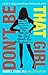 Don't Be That Girl: A Guide to Finding the Confident, Rational Girl Within