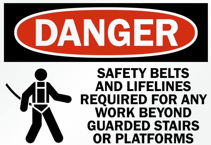 Danger Safety belts and lifelines required for any work beyond guarded stairs or platforms signage, PVC Waterproof sticker