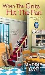 When the Grits Hit the Fan (A Country Store Mystery