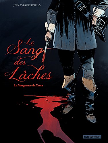 Télécharger Le sang des lâches (Tome 1) - La Vengeance de Yama Livre eBook France