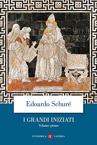 I grandi iniziati. Storia segreta delle religioni. Rama, Krishna, Ermete, Mosè, Orfeo, Pitagora, Platone, Gesù (Vol. 1