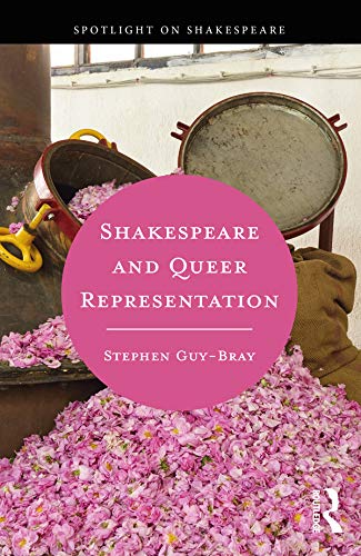 Shakespeare and Queer Representation (Spotlight on Shakespeare)      1st Edition, Kindle Edition