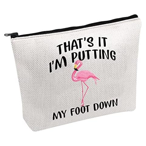 PWHAOO Funny Flamingo Cosmetic Bag That’s It I'm Putting My Foot Down Cosmetic Bag Flamingo Lover Gift, MY FOOT DOWN B Cover