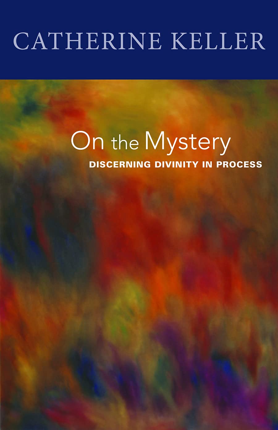 On the Mystery: Discerning Divinity in Process