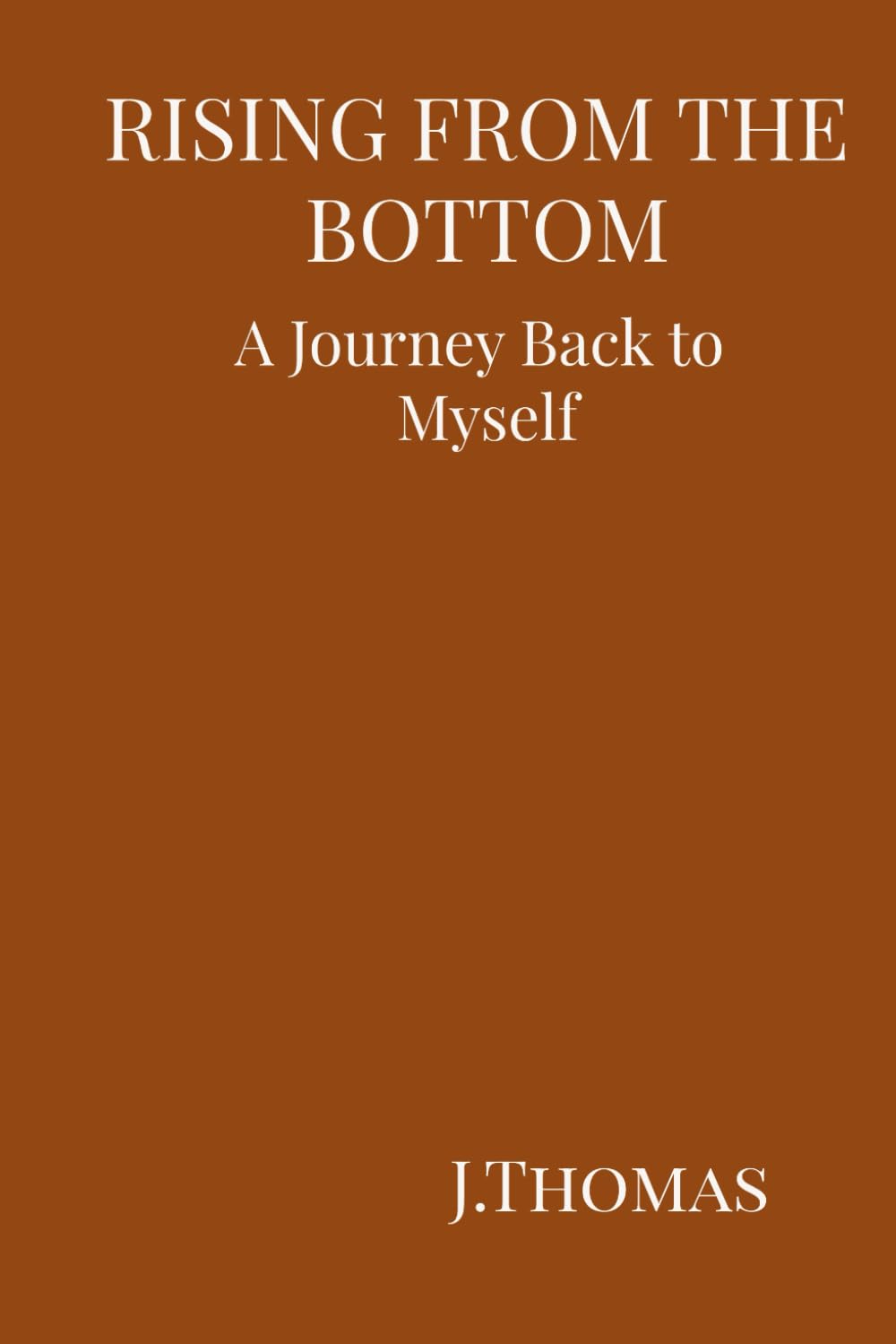 Rising From the Bottom: A Journey Back to Myself