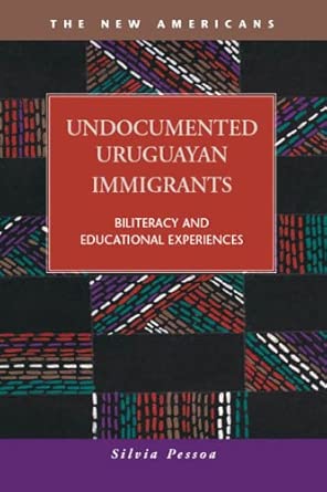Undocumented Uruguayan Immigrants: Biliteracy and Educational Experiences book cover