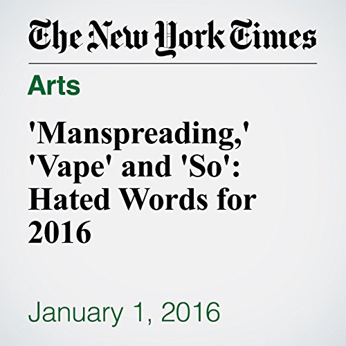 'Manspreading,' 'Vape' and 'So': Hated Words for 2016 cover art