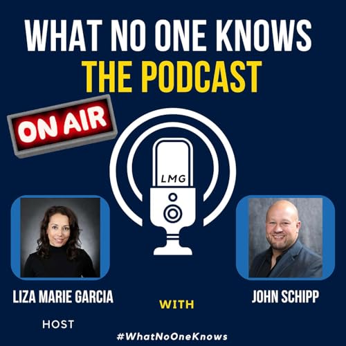 What No One Knows - The Podcast - Host Liza Marie Garcia - Featuring John Schipp