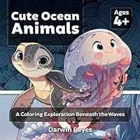 Cute Ocean Animals Coloring Book for Kids Ages 4 and Up: Marine Marvels: Sharks, Whales, and Other Sea Creatures & Marine Animals (Kids Cute Coloring Book Series) B0D4RB3YFG Book Cover