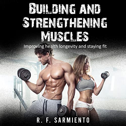 Building and Strengthening Muscles by R. F. Sarmiento episode artwork