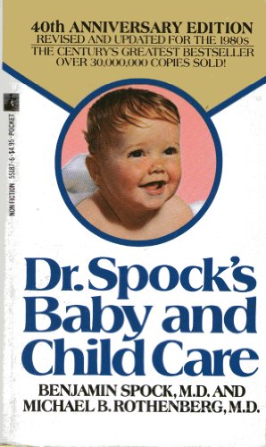 Dr. Spock's Baby and Child Care: 40th Anniversary Edition