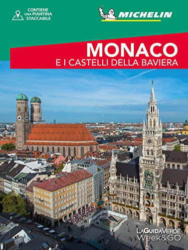 Monaco e i Castelli della Baviera - Guida Turistica Michelin Completa | Inclusa Mappa Dettagliata | Scopri Storia e Architettura | Edizione Aggiornata 2023