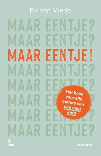 Maar eentje?: Het boek voor alle ouders van een enig kind
