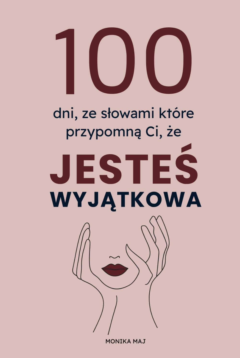 100 DNI ze słowami które przypomną Ci, że JESTEŚ WYJĄTKOWA