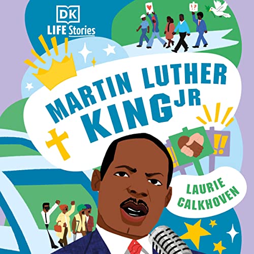 DK Life Stories: Martin Luther King Jr. by Laurie Calkhoven episode artwork