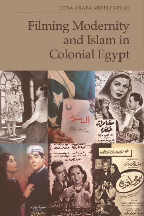 Filming Modernity and Islam in Colonial Egypt      Kindle Edition