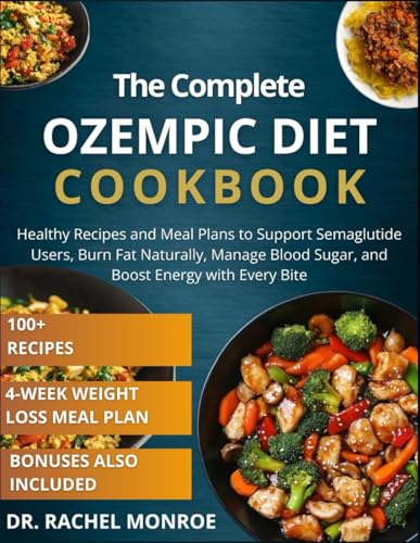 The Complete Ozempic Diet Cookbook: Healthy Recipes and Meal Plan...