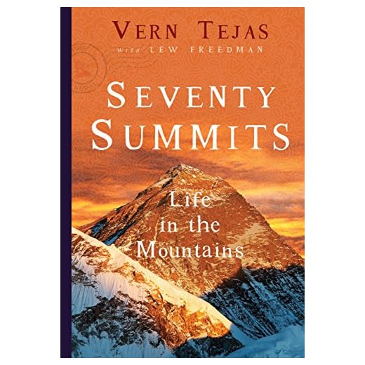 Seventy Summits: A Life in the Mountains