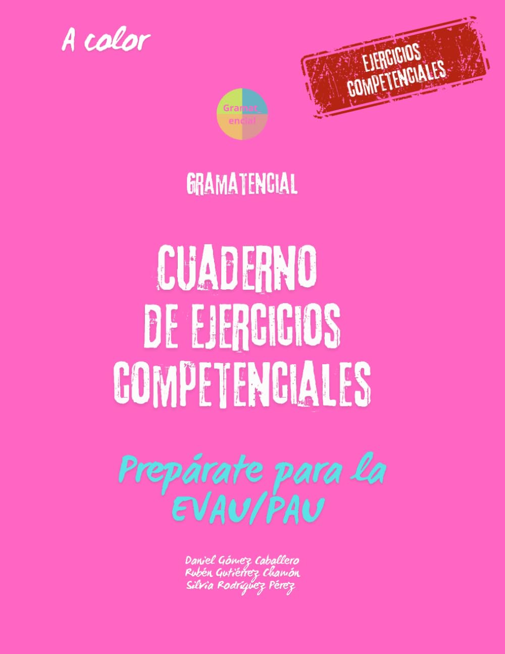 Cuaderno de ejercicios competenciales (Color): Prepárate para la PAU/EvAU. Gramática y sociolingüística