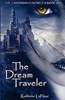 The Dream Traveler: The Cardonian Chronicles Book 1 0982909756 Book Cover