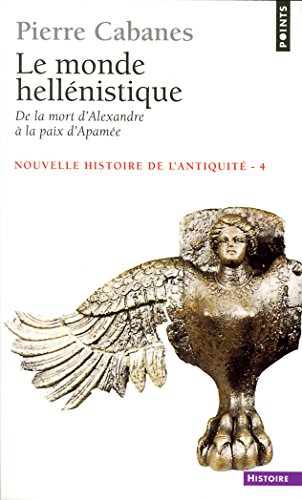 Télécharger Monde hellénistique. . De la mort d'Alexandre à la paix d'Apamée 323-188 av. J.-C. (Le) (PTS HIST Livre eBook France