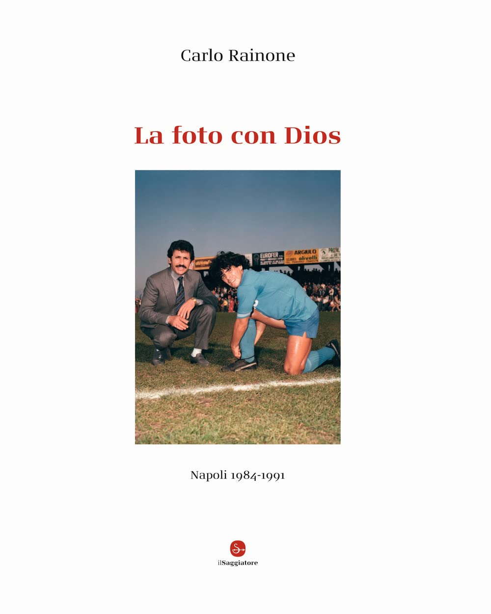 La Foto Con Dios. Napoli 1984-1991. Ediz. A Colori - 4