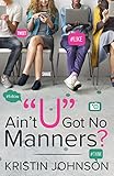  Ain’t U Got No Manners? (English Edition)