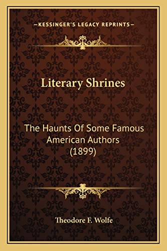 Literary Shrines: The Haunts Of Some Famous American Authors (1899)