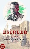 Esirler: (Oyun) (Sabahattin Ali Kitapligi Dizisi Book 7)