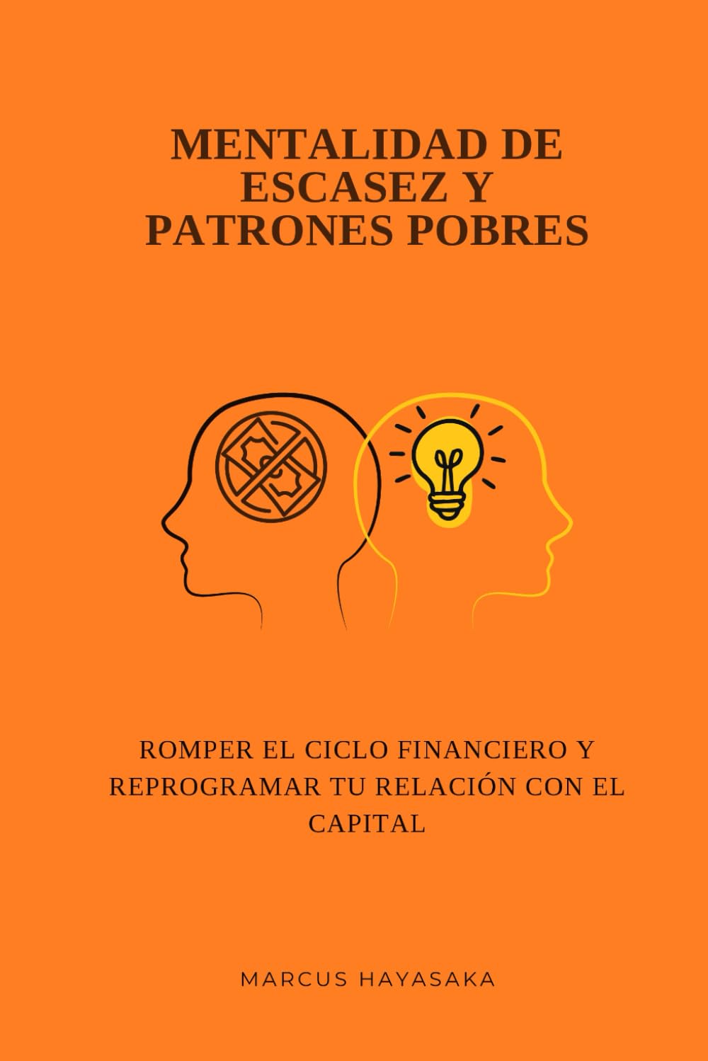 Mentalidad de escasez y patrones pobres: Romper el ciclo financiero y reprogramar tu relación con el capital