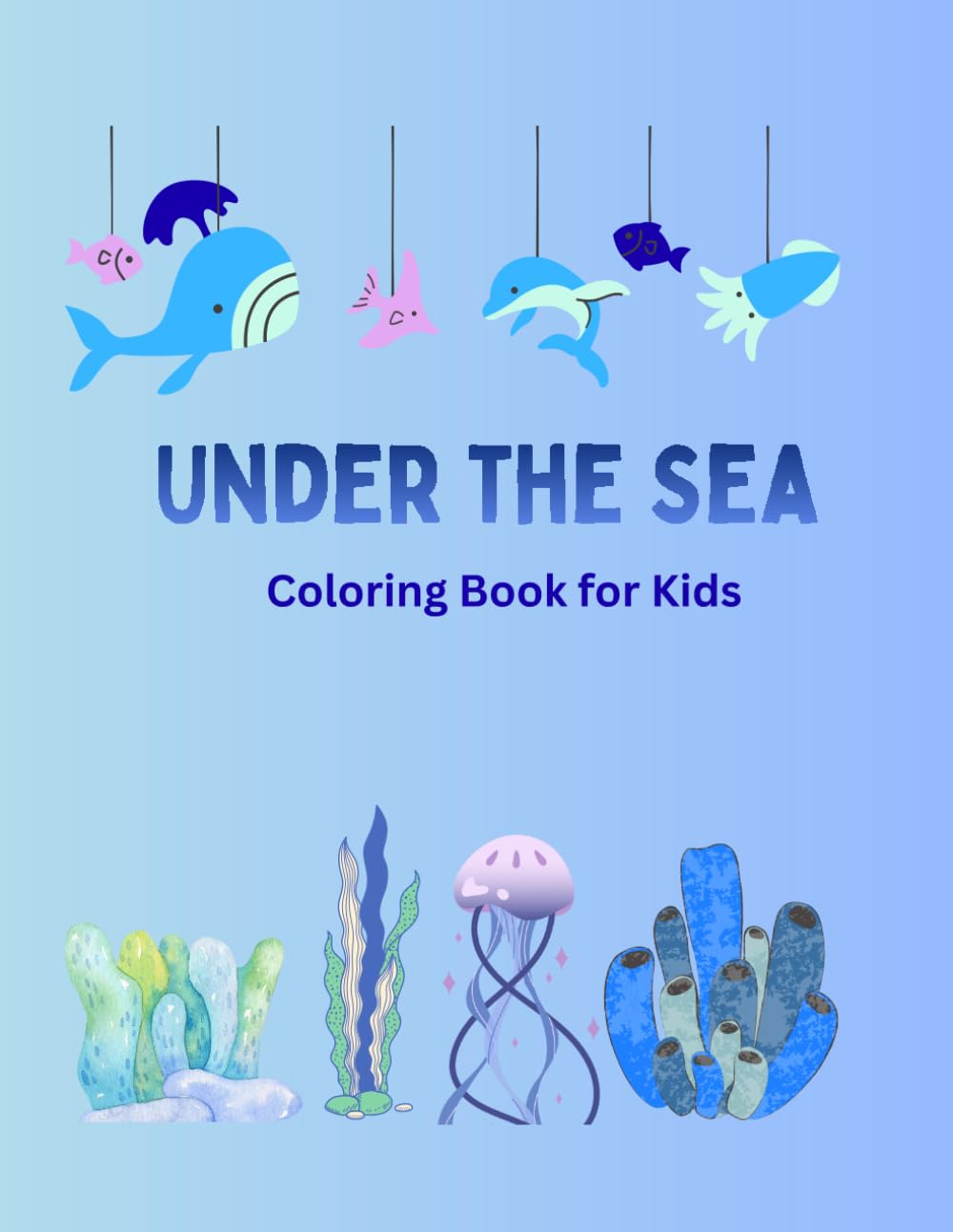 Under the Sea Coloring Book for Kids