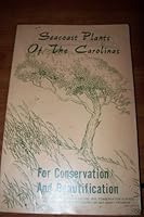 Seacoast Plants of the Carolinas: For Conservation and Beautification. B001EO2OGO Book Cover