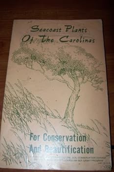 Unknown Binding Seacoast Plants of the Carolinas: For Conservation and Beautification. Book