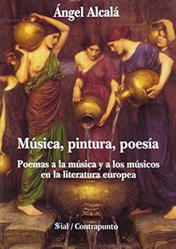 Paperback Música, pintura, poesía: Poemas a la música y a los músicos en la literatura europea Book