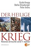 Der Heilige Krieg: Mohammed, die Kreuzritter und der 11. September - Guido Knopp, Stefan Brauburger, Peter Arens 