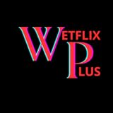 WETFLIX PLUS