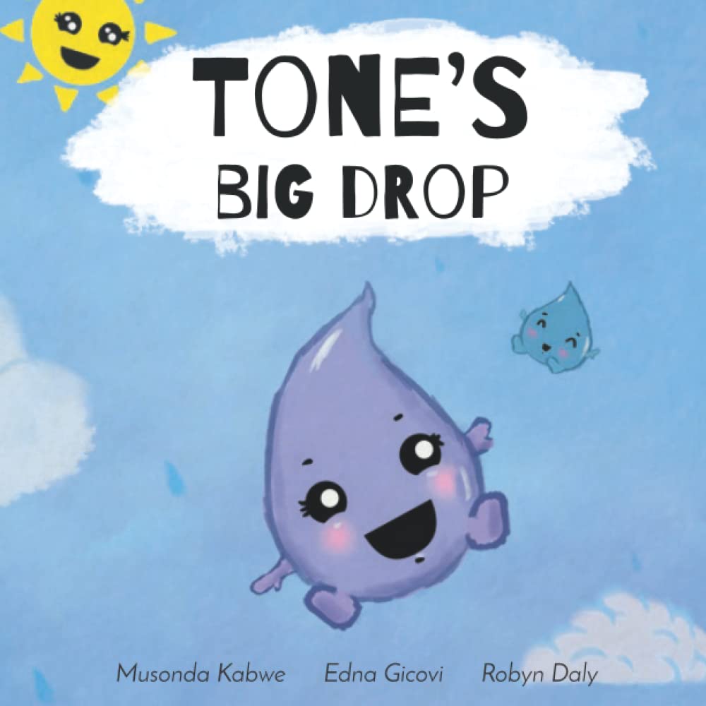 Tone's Big Drop: A Cute Tale of Some Happy Raindrops, and a Rainbow At The End!