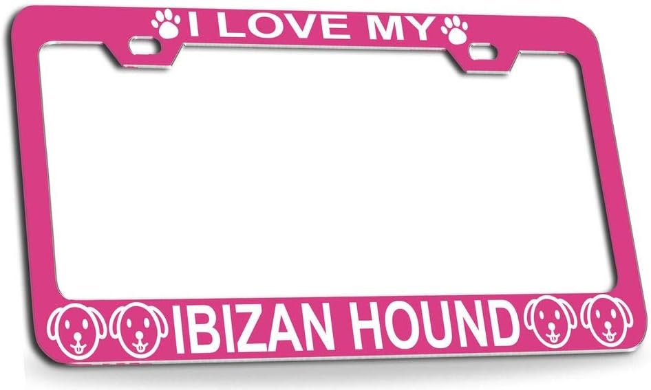 I Love My Ibizan Hound Dogs Quality Pink Metal Car SUV Truck License Plate Frame h8