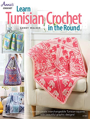 Learn Tunisian Crochet in the Round: Learn to Create Interchangeable Tunisian Squares with Beautiful Graphic Designs!