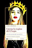 Emma la regina del Chapo e le altre signore del Narcotraffico (Italian Edition)