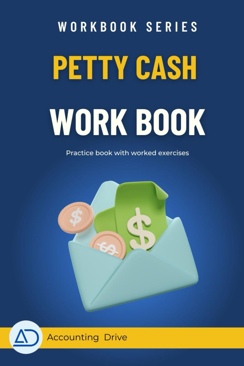 Petty Cash Workbook: Practice to Petty Cash Questions, Practice Questions With Working Area.