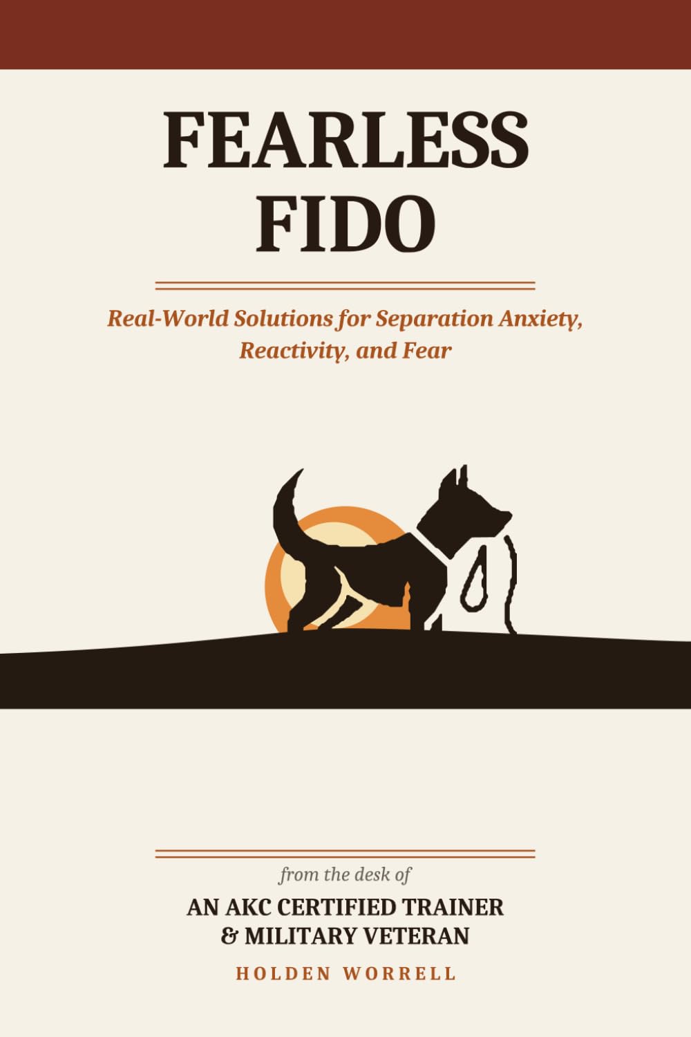 Fearless Fido, Second Edition: Real-World Solutions for Separation Anxiety, Reactivity and Fear