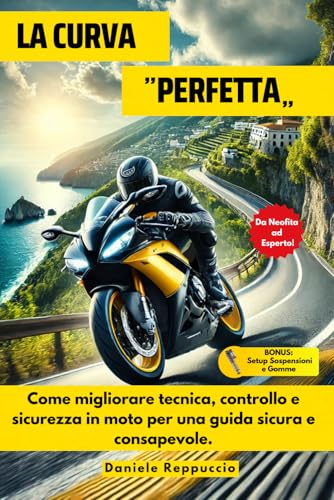 “La curva Perfetta”: Come migliorare tecnica, controllo