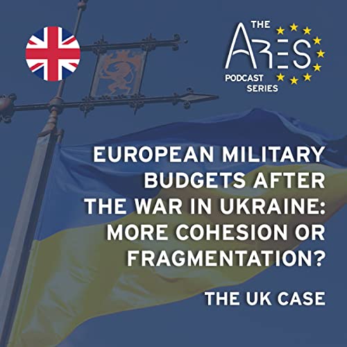 EUROPEAN MILITARY BUDGETS AFTER THE WAR IN UKRAINE : MORE COHESION OR FRAGMENTATION? | The United Kingdom case copertina