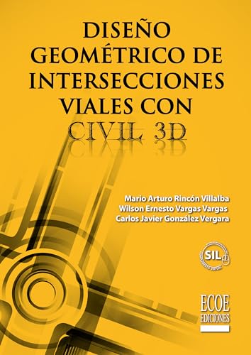 Diseño geométrico de intersecciones viales con Civil 3D (Spanish Edition)