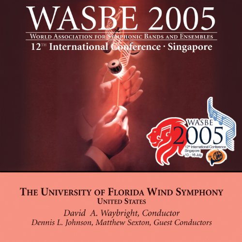 2005 Wasbe Singapore University Of Florida Wind Symphony